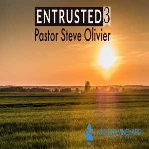 Entrusted 3 - Pastor Steve Olivier