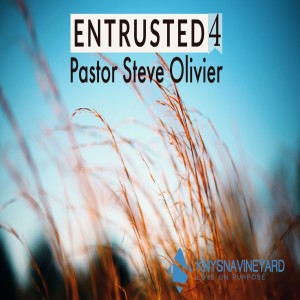 Entrusted 4 - Pastor Steve Olivier