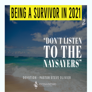 Being a Survivor in 2021 (2) - Don't Listen to the Naysayers
