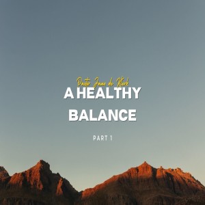 A Healthy Balance (Part 1)