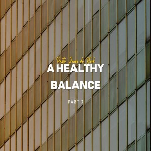 A Healthy Balance (Part 3)