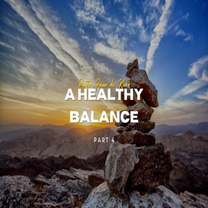 A Healthy Balance (Part 4)