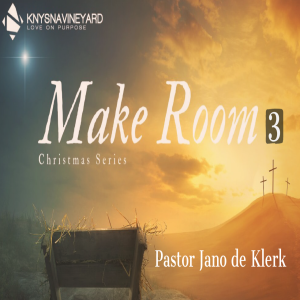 Make Room (3) - Pastor Jano de Klerk