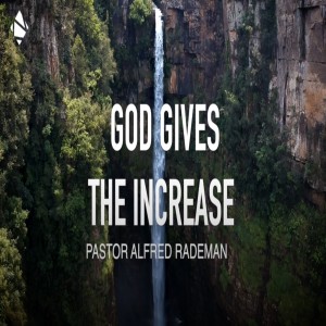 God Gives the Increase