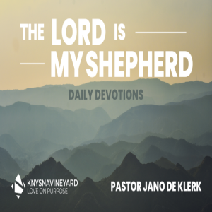 The Lord is My Shepherd (Part 3)