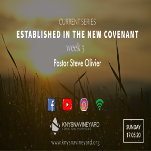Established in the New Covenant 5 - Pastor Steve Olivier