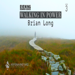 Walking in Power (3) - Brian Long