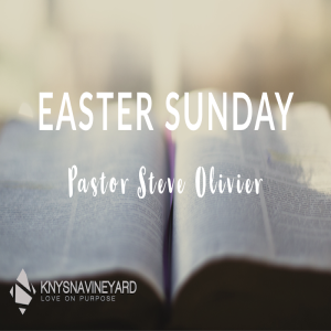 Easter Sunday - Pastor Steve Olivier