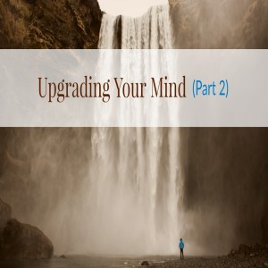 Upgrading Your Mind (Part 2) - Julian Adams