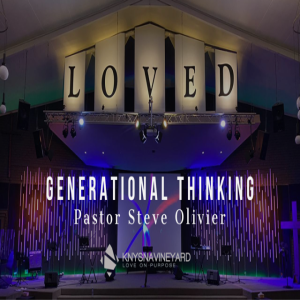 Generational Thinking (Vision 2020) - Pastor Steve Olivier