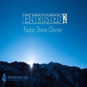 Entrusted 2 - Pastor Steve Olivier