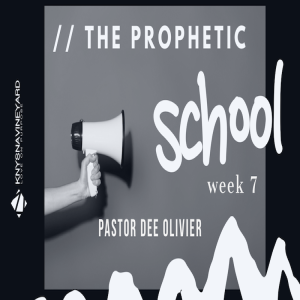 The Prophetic School (7) - Pastor Dee Olivier