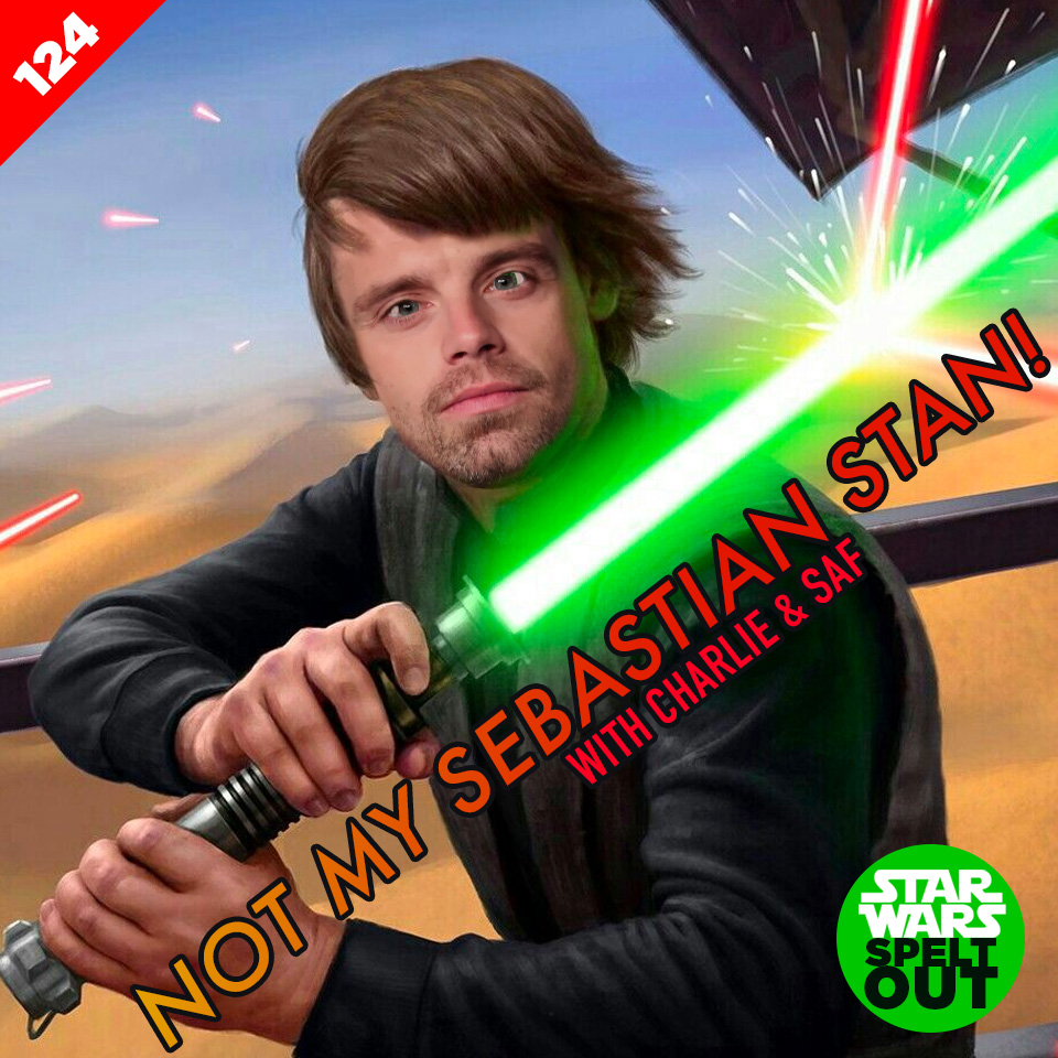 Episode 124: Not my Sebastian Stan! with Charlie & Saf from The Imperial Senate Podcast and Rogue Podron