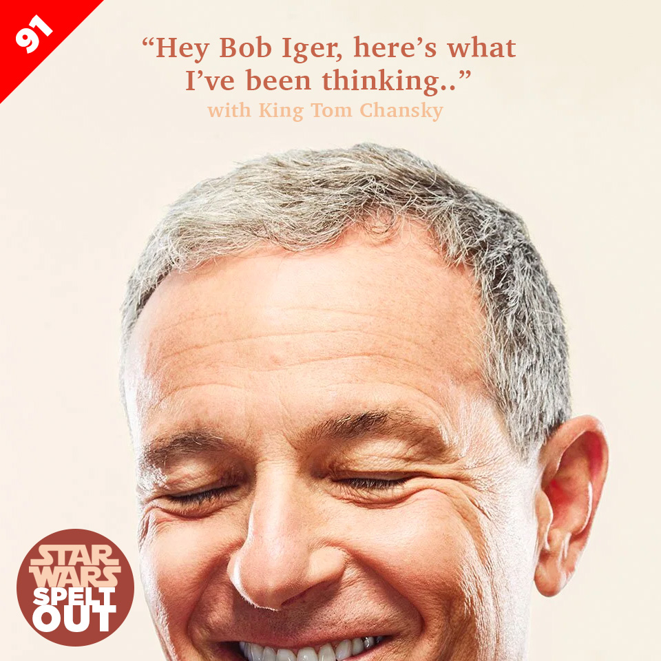 Lesson 91: “Hey Bob Iger, here’s what I’ve been thinking” with King Tom Chansky
