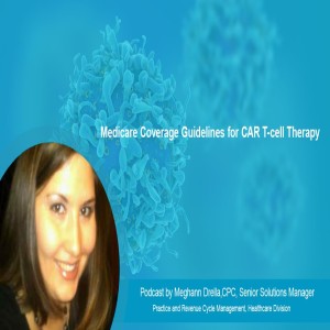 Podcast: Medicare Coverage Guidelines for CAR T-cell Therapy