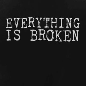 Everything is Broken