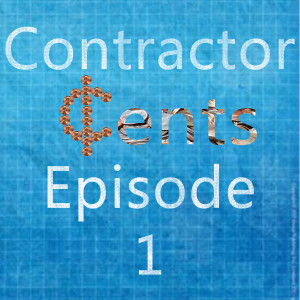 Contractor Cents - Episode 69