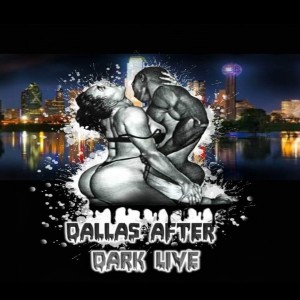 Dallas After Dark Live present: Season 3 Untitled & Unleashed