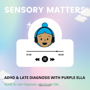 ADHD & Late Diagnosis with Purple Ella