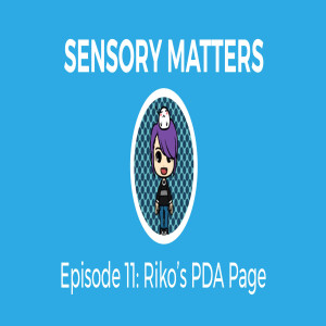 PDA, What Is It And What Are Helpful Strategies? With Riko (Sensory Matters #11)