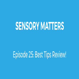 Best Tips Review – A Look Back (Sensory Matters #25)