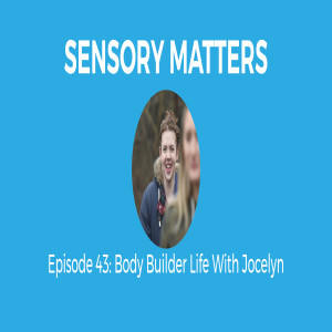 Body Builder Life with Jocelyn (Sensory Matters #43)