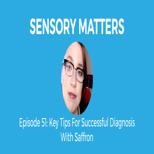 Key Tips For Successful Diagnosis With Saffron (Sensory Matters #51)