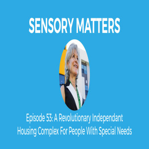 Special Facility Housing Revolution! (Sensory Matters #53)