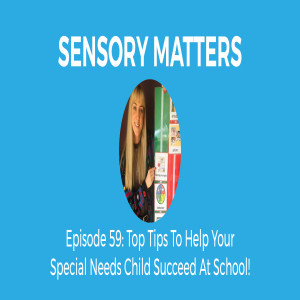 Top Tips To Help Your Special Needs Child Succeed At School!