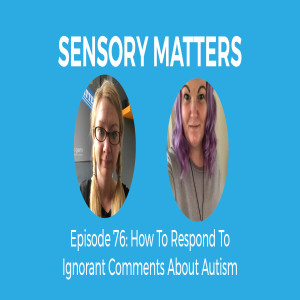 How To Respond To Ignorant Comments About Autism!