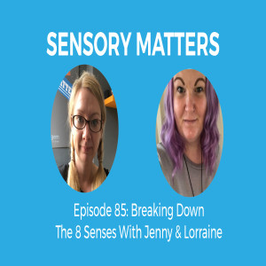 Breaking Down The 8 Senses With Lorraine & Jenny