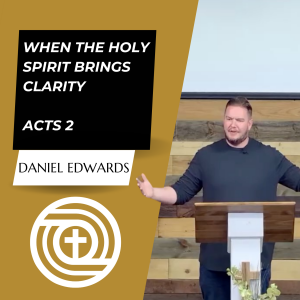 When the Holy Spirit Brings Clarity | Acts 2 Explained | Formation Church, Chandler, IN 47610