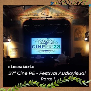 cinematório café no 27º Cine PE: Conhecendo o festival, principais vencedores e longas-metragens