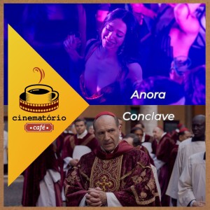 cinematório café: Crenças desnudadas em “Anora“ e “Conclave“