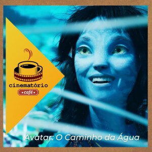 cinematório café: Mergulhando com os clichês em ”Avatar: O Caminho da Água”