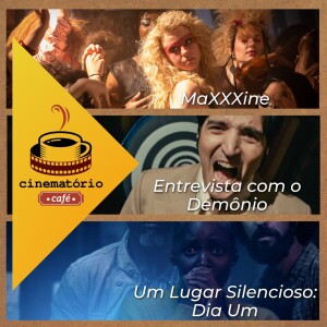 cinematório café: Trinca do horror, com “MaXXXine“, “Entrevista com o Demônio“ e “Um Lugar Silencioso: Dia Um“