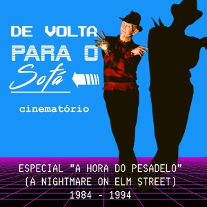 De Volta Para o Sofá: Especial "A Hora do Pesadelo"