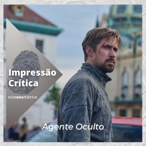 Impressão Crítica: ”Agente Oculto”