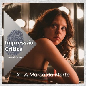 Impressão Crítica: ”X - A Marca da Morte”