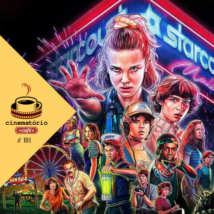 cinematório café #101: ”Stranger Things”, 3ª temporada