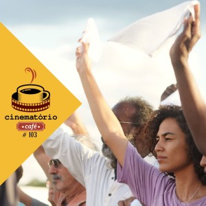 cinematório café #103: Na paz com "Bacurau"