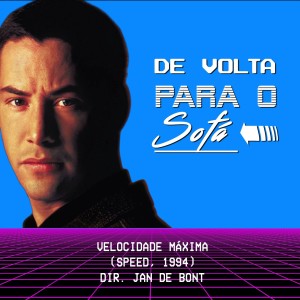 De Volta Para o Sofá: "Velocidade Máxima" (1994)