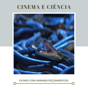 Cinema e Ciência: Filmes com animais peçonhentos