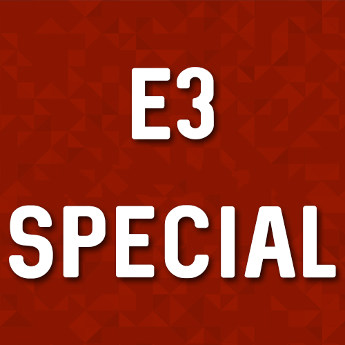 Defend the Podcast - E3 Special!