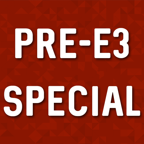 Defend the Podcast - Pre-E3 Special