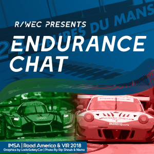 Endurance Chat S3E18 - Road America, VIR, and the state of the IMSA Sportscar Championship!