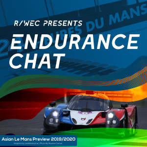 Endurance Chat S4E25 - AsLMS 2019/20 Season Preview!