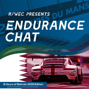 Endurance Chat S4E27 - WEC Bahrain wrap plus a reflection on 2019
