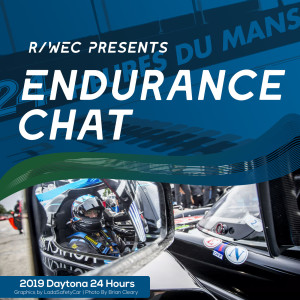 Endurance Chat S4E2 - The 2019 Daytona 24 Hour