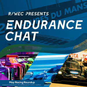 Endurance Chat S4E11 - WEC Spa Preview plus a wrap of IMSA and ELMS!